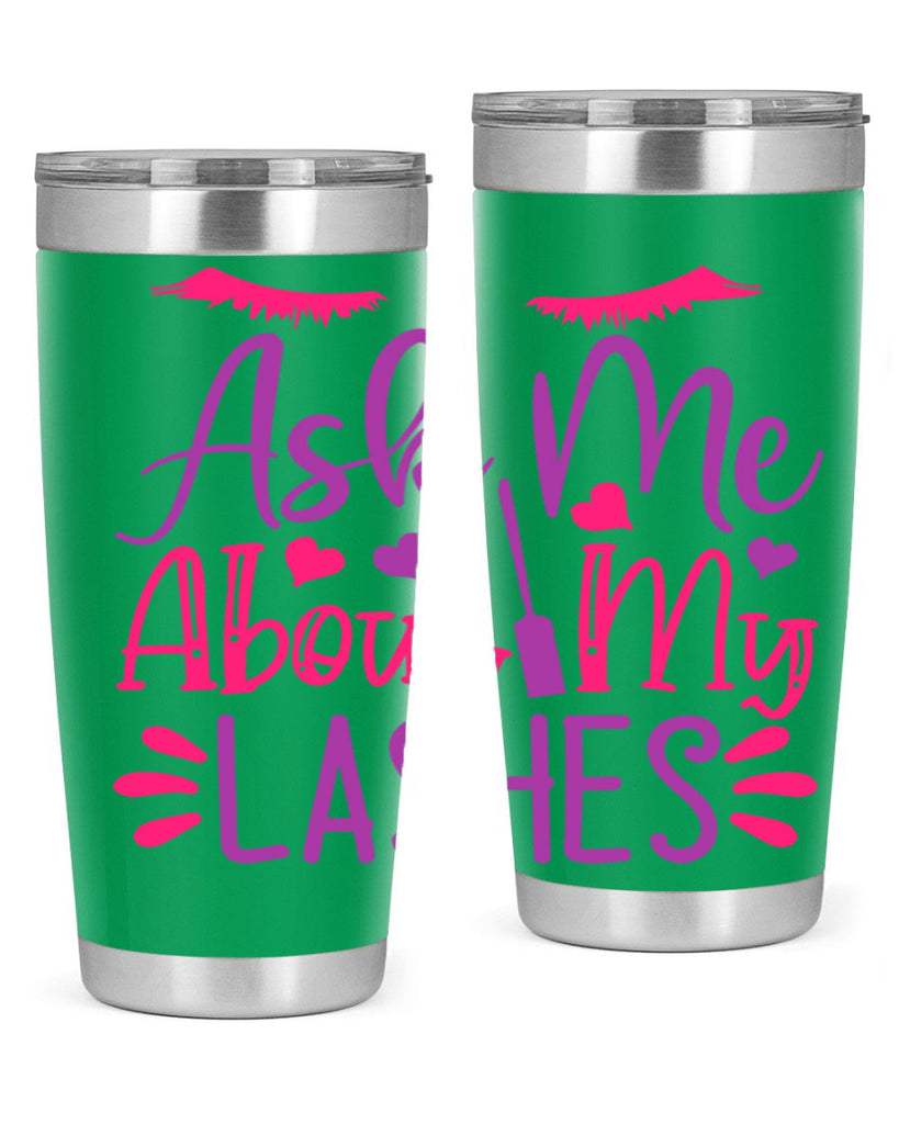 Ask Me About My Lashes Style 256#- make up- Tumbler