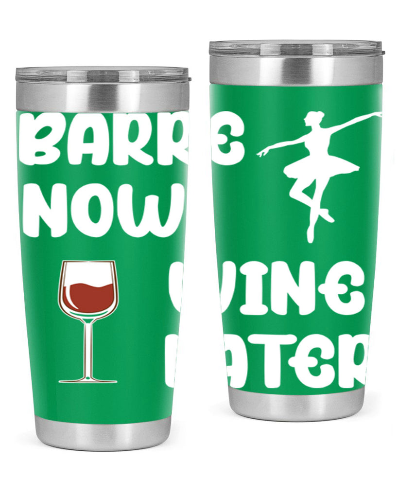 Barre Now Wine Later Pilates Ballet 18#- ballet- Tumbler