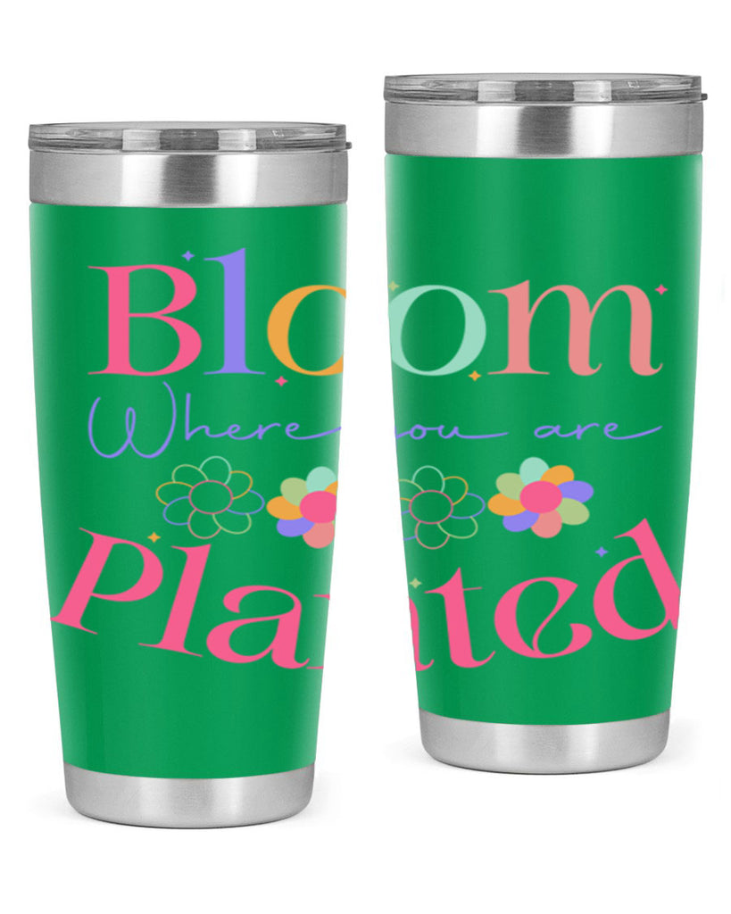 Bloom where you are planted77#- spring- Tumbler