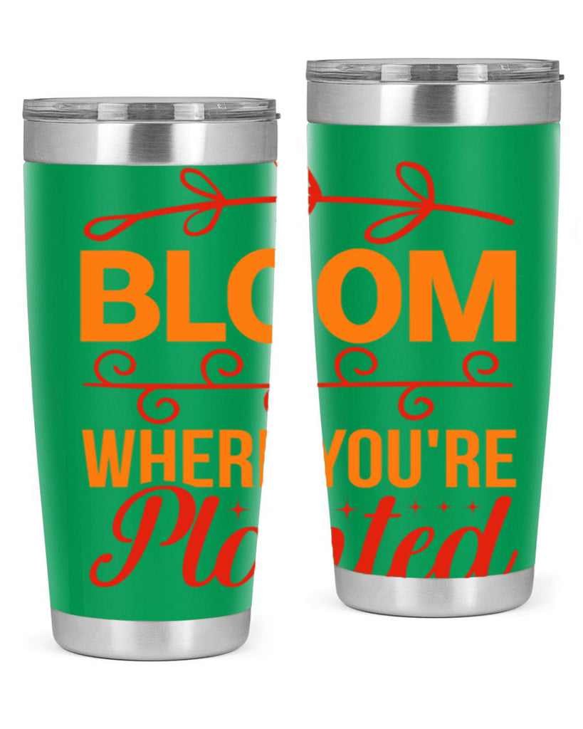 Bloom where you're planted 78#- spring- Tumbler