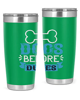Dogs Before Dudes Style 215#- dog- Tumbler