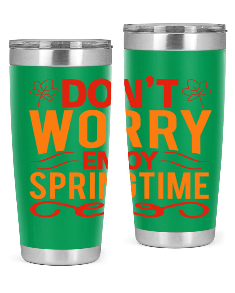 Don’t worry enjoy springtime 125#- spring- Tumbler