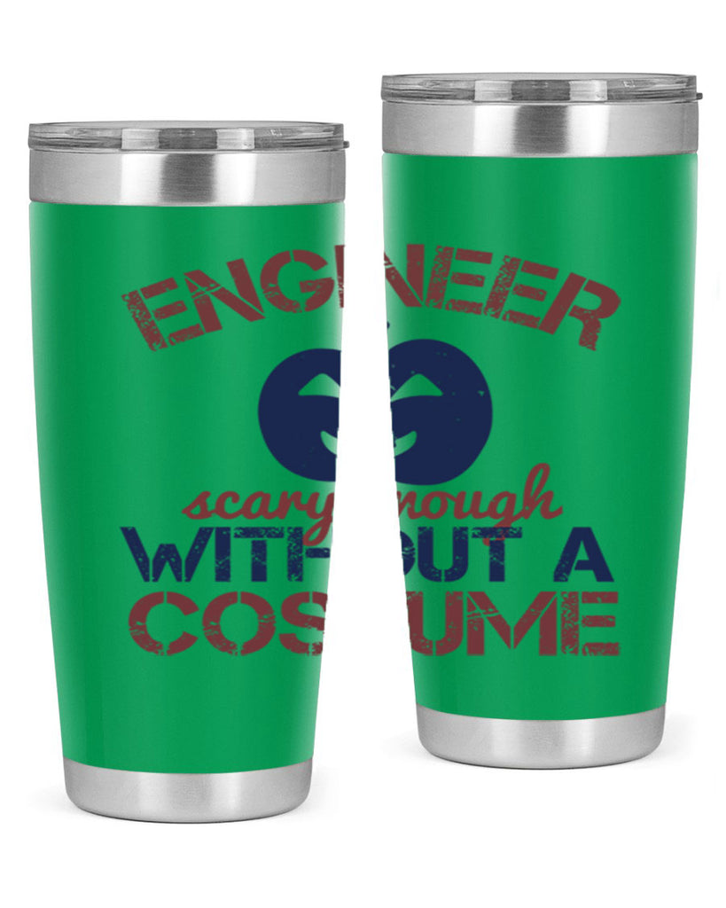 ENGINEER SCARY ENOUGH WITHOUT A COUSTUME Style 62#- engineer- tumbler