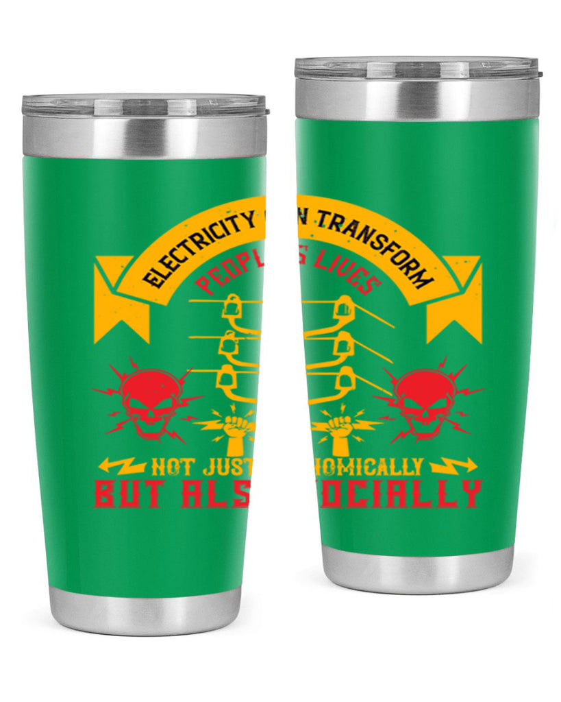 Electricity can transfrom peoples lives not just economically but also socially Style 51#- electrician- tumbler