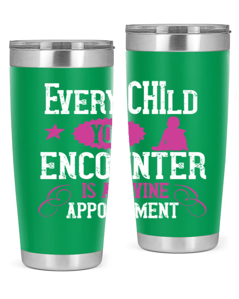 Every child you encounter is a divine appointment Style 38#- baby- Tumbler