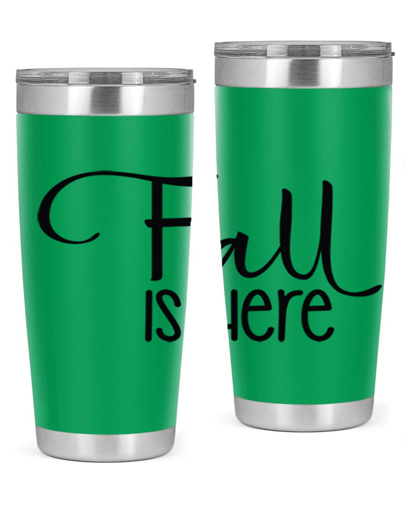Fall Is Here 109#- fall- Tumbler