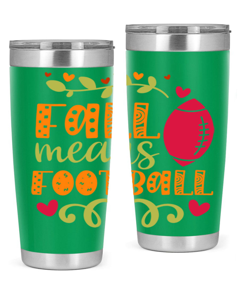 Fall Means Football 123#- fall- Tumbler