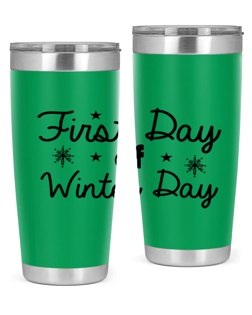 First Day of Winter Day106#- winter- Tumbler