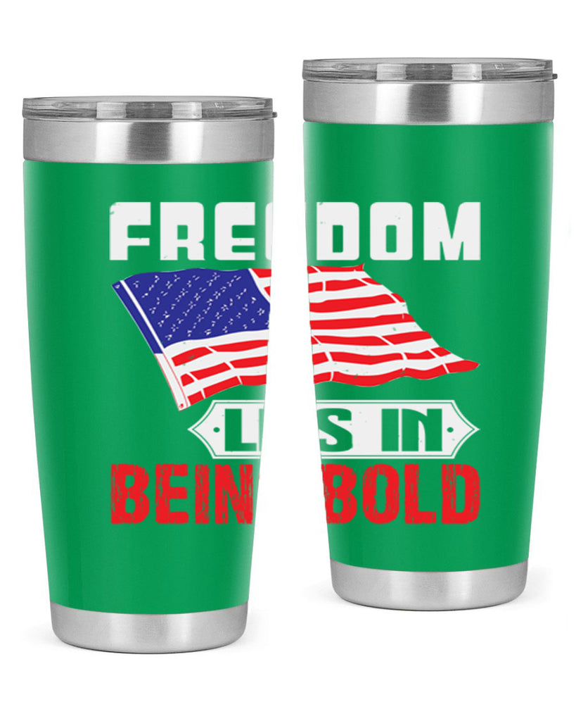 Freedom lies in being bold Style 10#- Fourt Of July- Tumbler