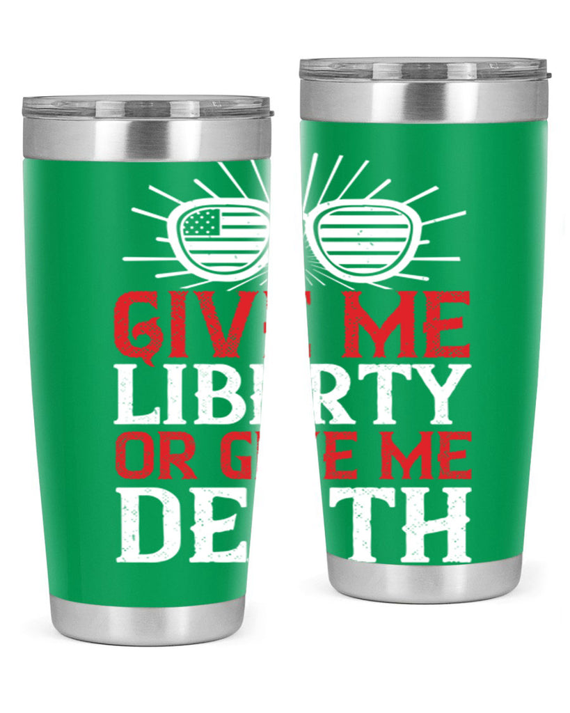 Give me liberty or give me death Style 93#- Fourt Of July- Tumbler