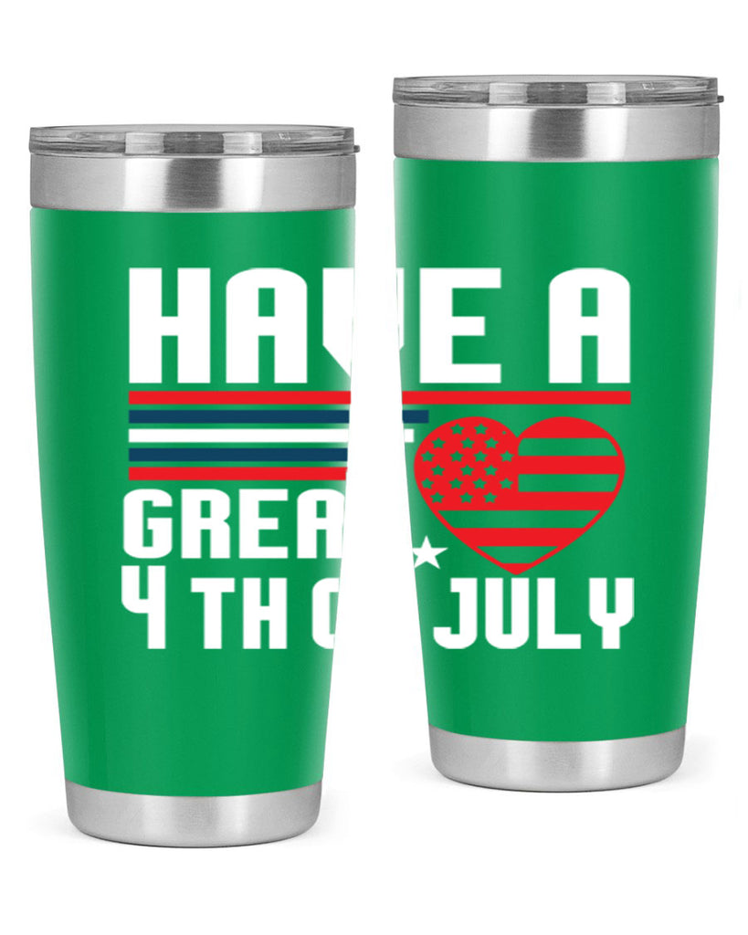 Have a great th of july Style 108#- Fourt Of July- Tumbler