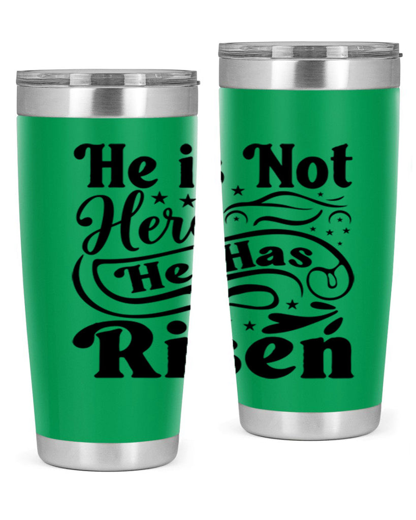 He Is Not Here He Has Risen 180#- spring- Tumbler