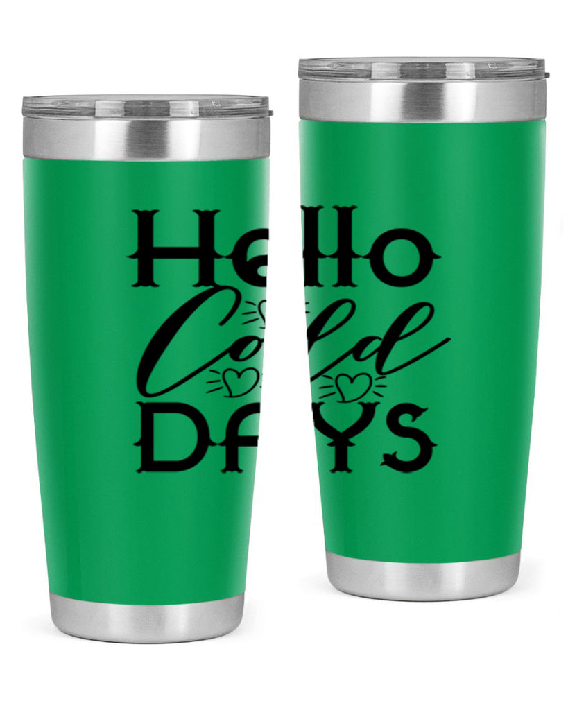 Hello Cold Days 148#- winter- Tumbler