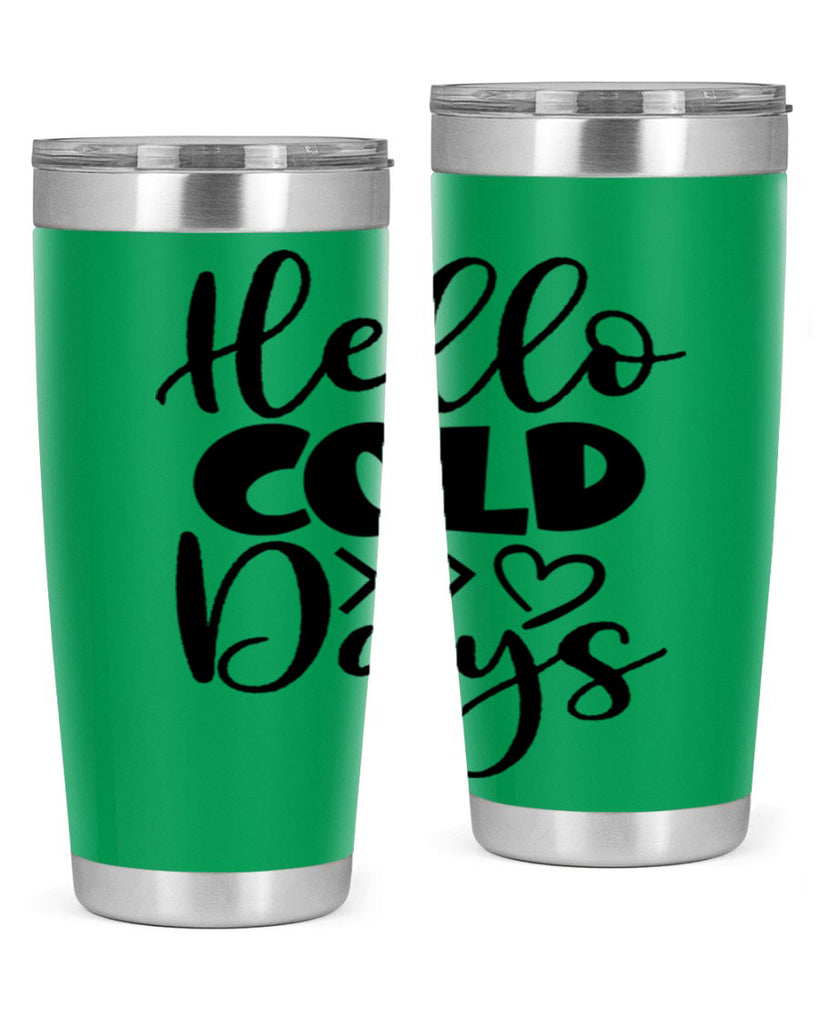 Hello Cold Days 149#- winter- Tumbler
