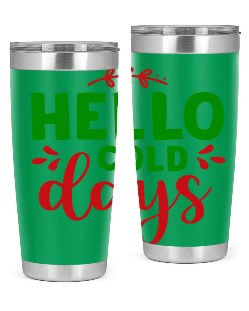 Hello Cold Days 151#- winter- Tumbler