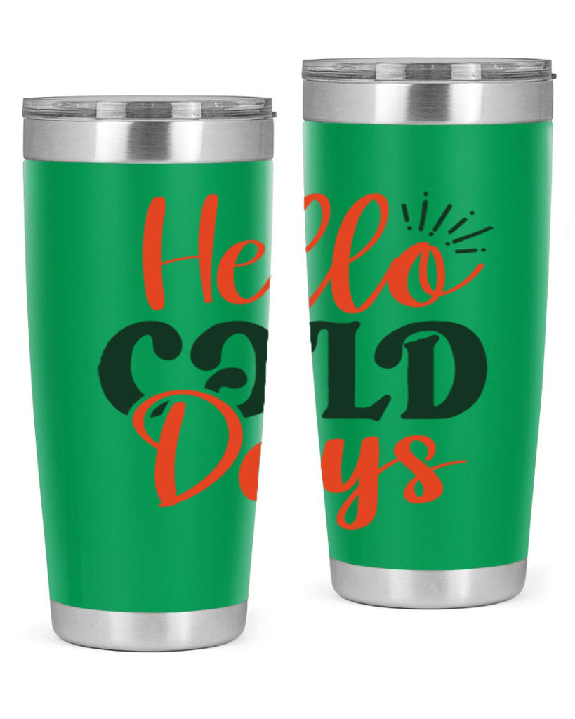 Hello Cold Days 154#- winter- Tumbler