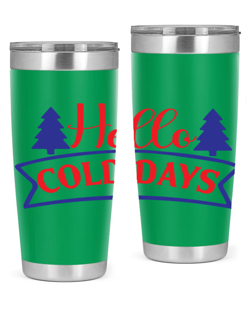 Hello Cold Days 172#- winter- Tumbler