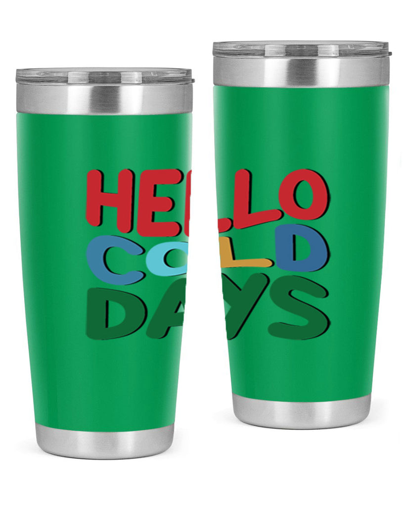 Hello Cold Days 173#- winter- Tumbler