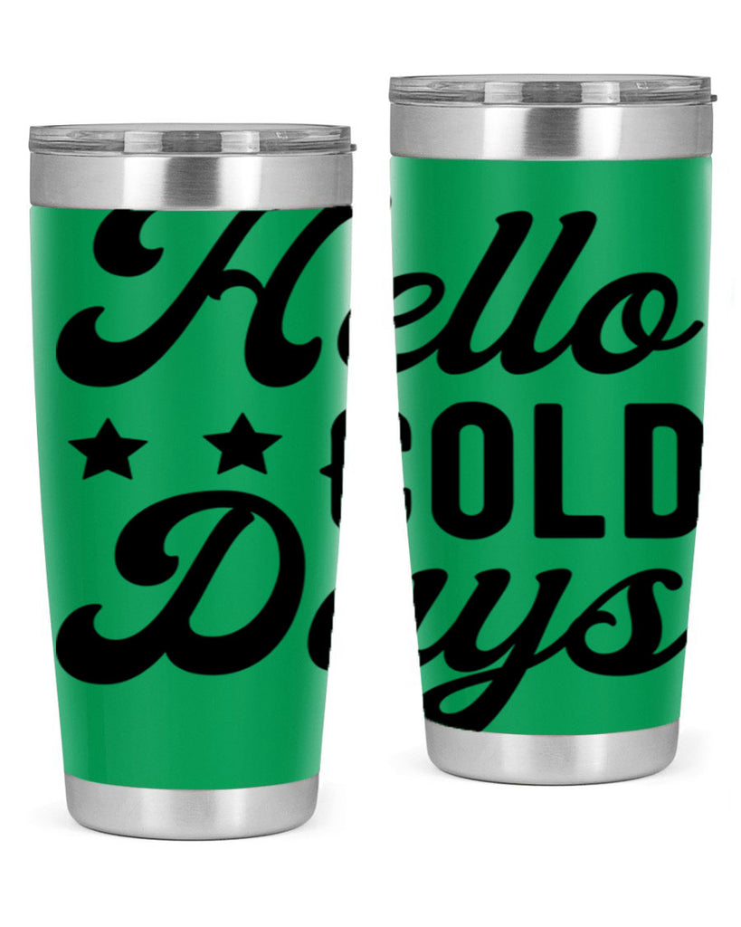 Hello Cold Days 174#- winter- Tumbler