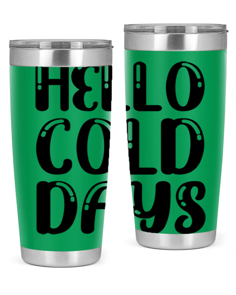 Hello Cold Days 175#- winter- Tumbler