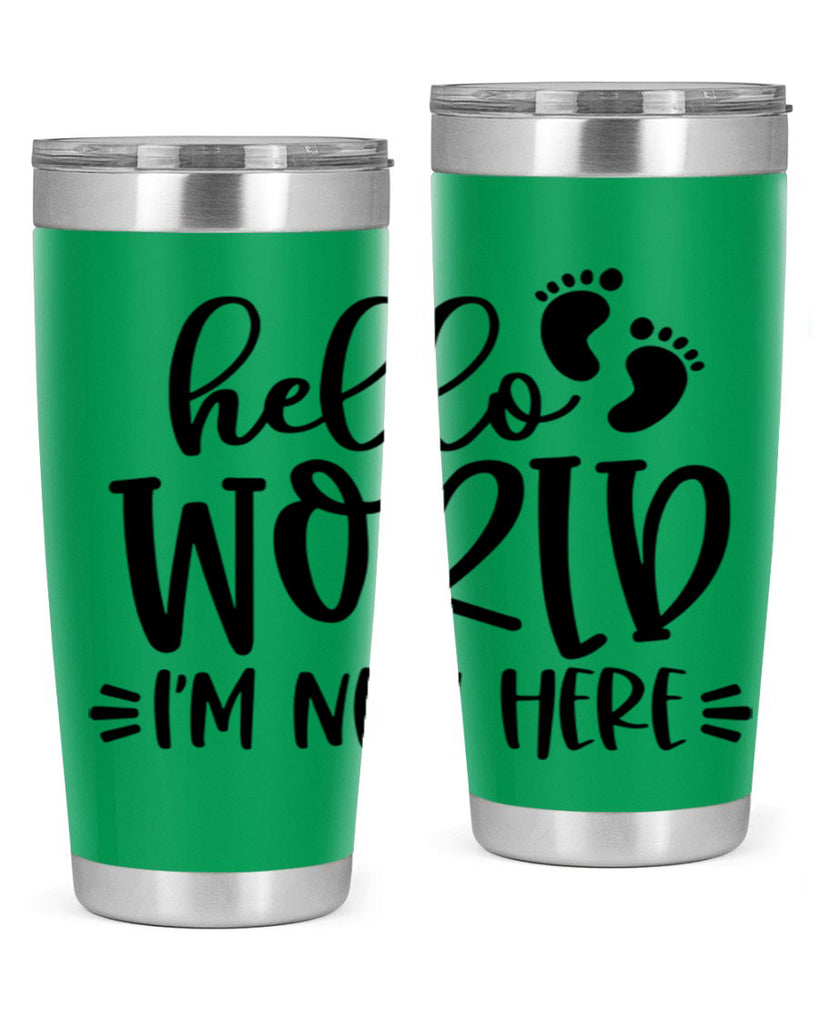 Hello World Im New Here Style 91#- baby- tumbler