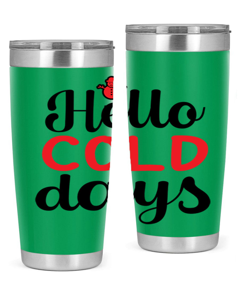Hello cold days 147#- winter- Tumbler