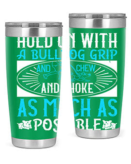 Hold on with a bulldog grip and chew and choke as much as possible Style 44#- dog- Tumbler
