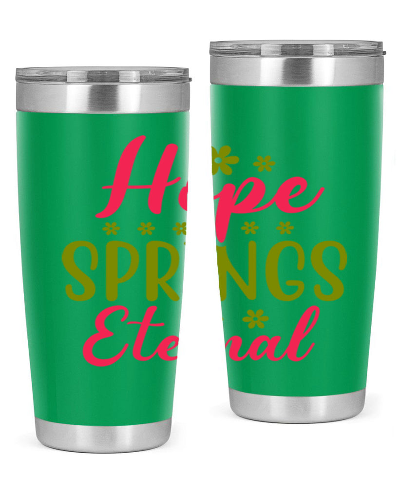 Hope Springs Eternal 257#- spring- Tumbler