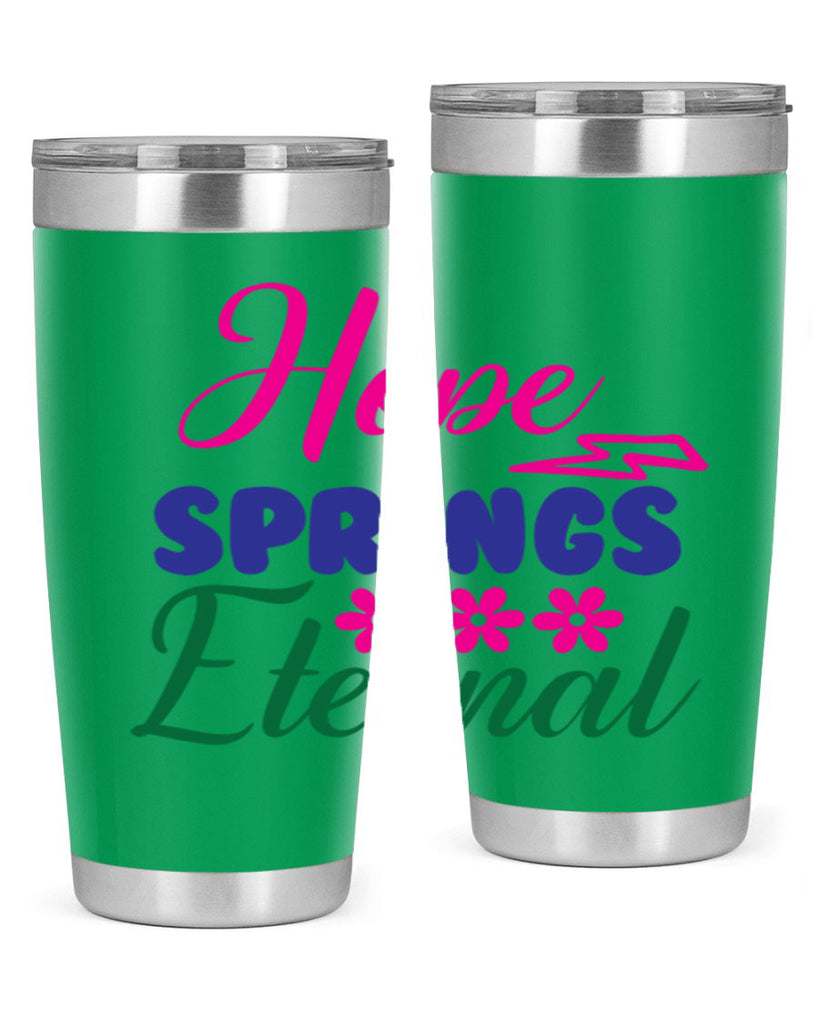 Hope Springs Eternal 259#- spring- Tumbler