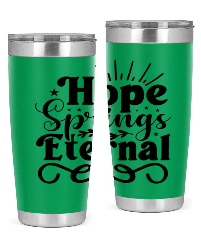 Hope Springs Eternal 260#- spring- Tumbler