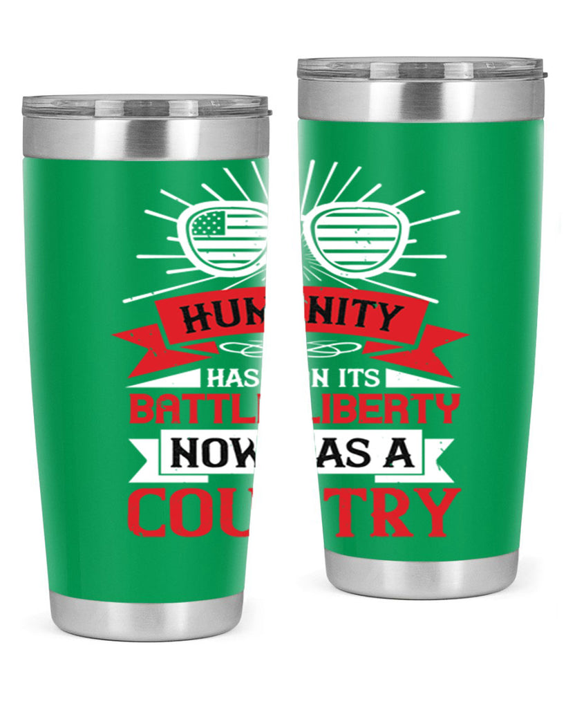 Humanity has won its battle Liberty now has a country Style 112#- Fourt Of July- Tumbler