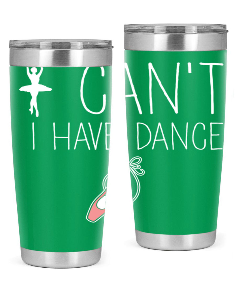 I Cant I Have Dance Ballet 45#- ballet- Tumbler