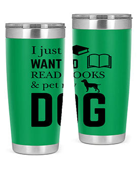 I Just want to Style 42#- dog- Tumbler