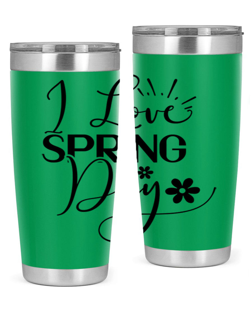 I Love Spring Day 265#- spring- Tumbler