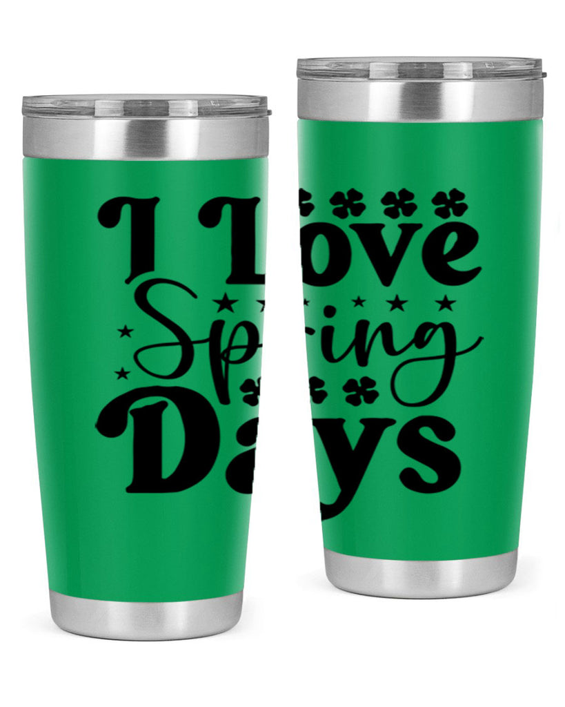 I Love Spring Days 267#- spring- Tumbler