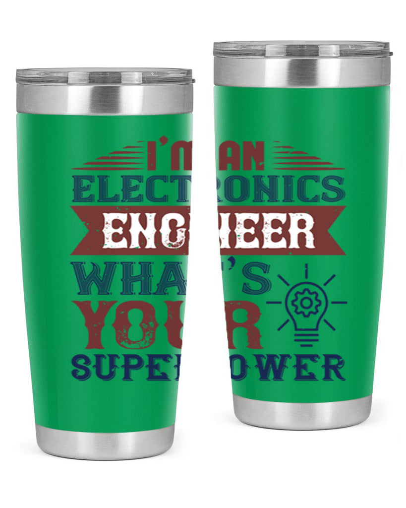I am an electronics engineer whats superpower Style 52#- engineer- tumbler
