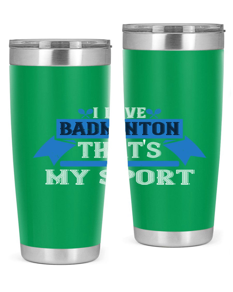 I love badminton Thats my sport 2205#- badminton- Tumbler