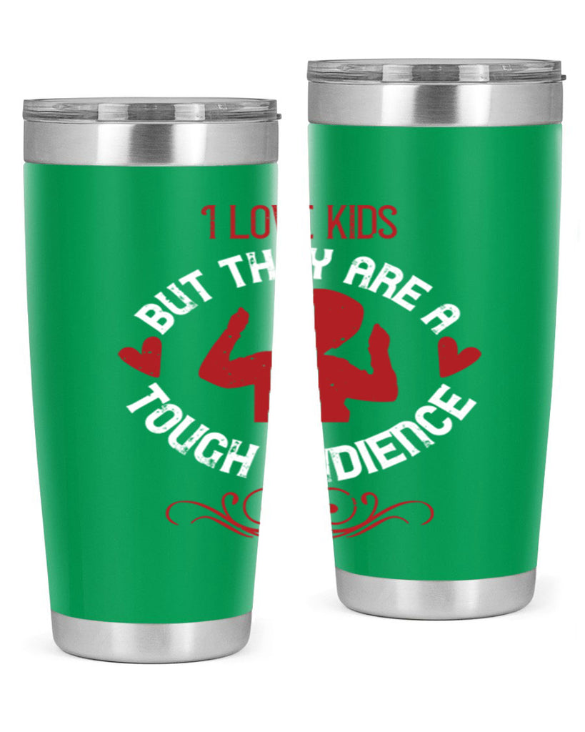 I love kids but they are a tough audience Style 36#- baby- Tumbler