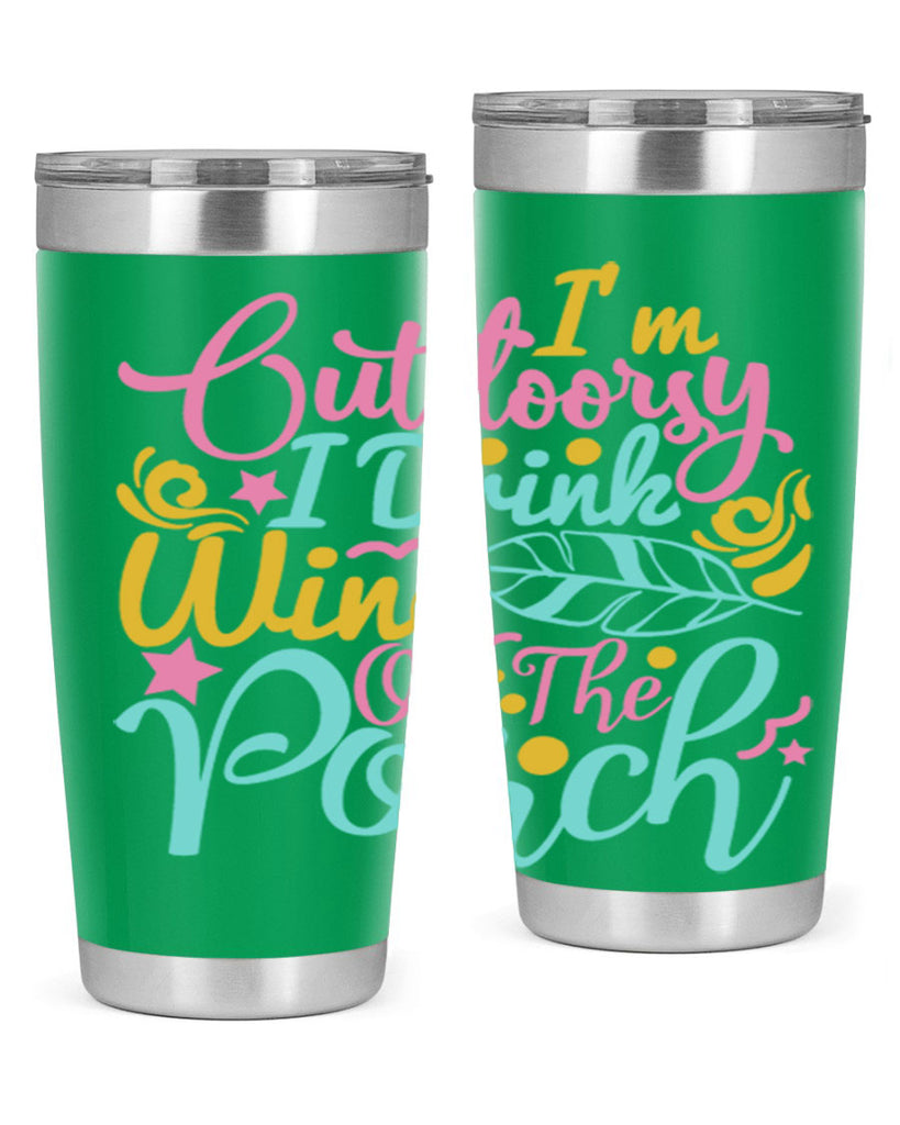 IM OUTDOORSY I DRINK WINE ON THE PORCH Style 61#- summer- Tumbler