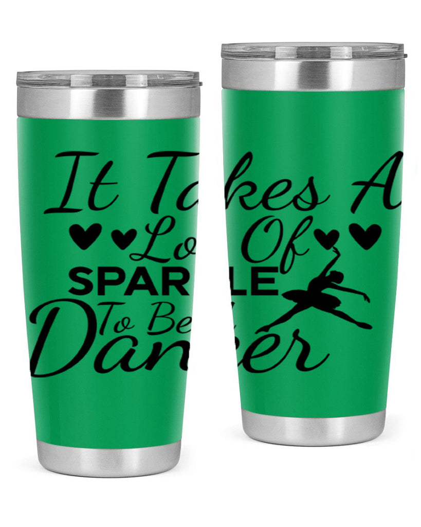 It Takes a Lot of Sparkle to Be a Dancer 53#- ballet- Tumbler