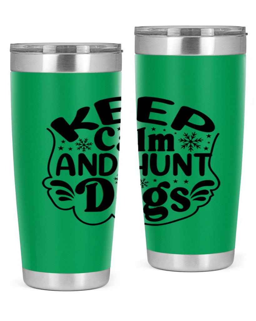 Keep Calm And Hunt Dogs 290#- spring- Tumbler
