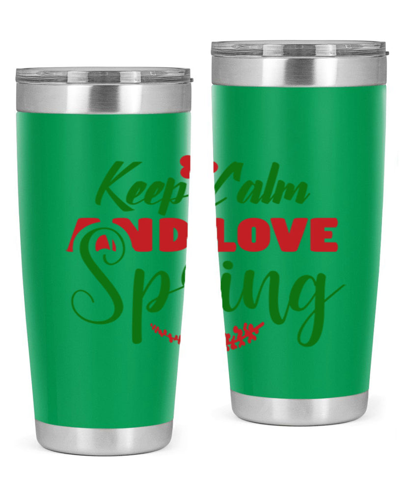Keep Calm and Love Spring 292#- spring- Tumbler