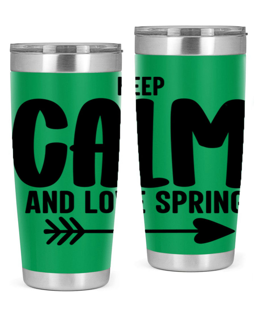Keep Calm and Love Spring291#- spring- Tumbler