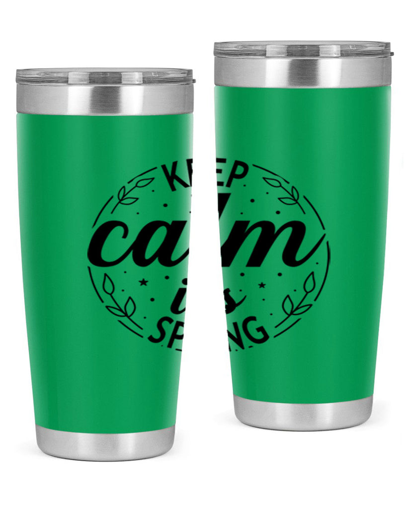 Keep calm its spring  294#- spring- Tumbler