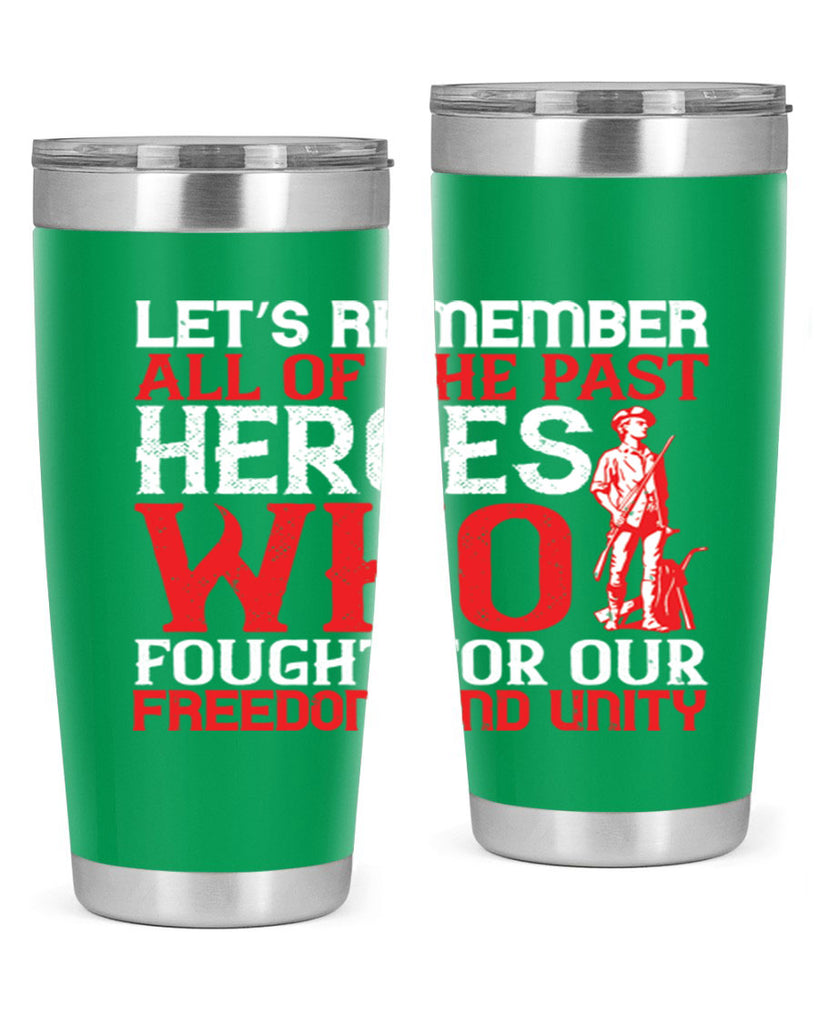 Let’s remember all of the past heroes who fought for our freedom and unity Style 127#- Fourt Of July- Tumbler