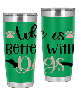 Life Is Better With Dogs Style 16#- dog- Tumbler