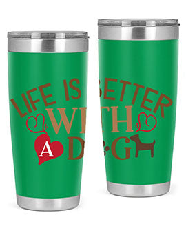 Life is Better With a Dog Style 77#- dog- Tumbler
