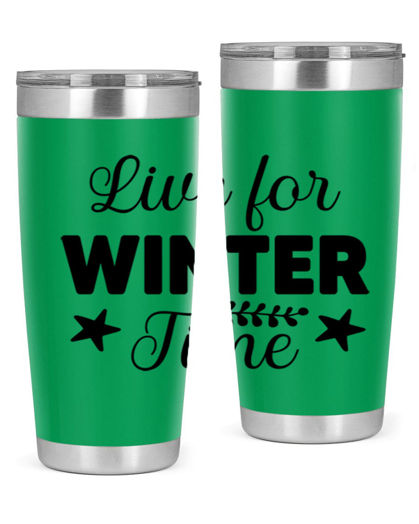 Live for Winter Time308#- winter- Tumbler