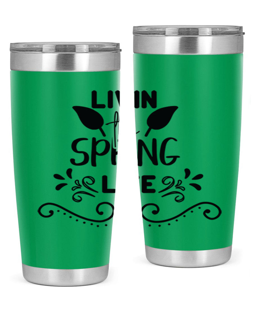 Livin the Spring Life 312#- spring- Tumbler