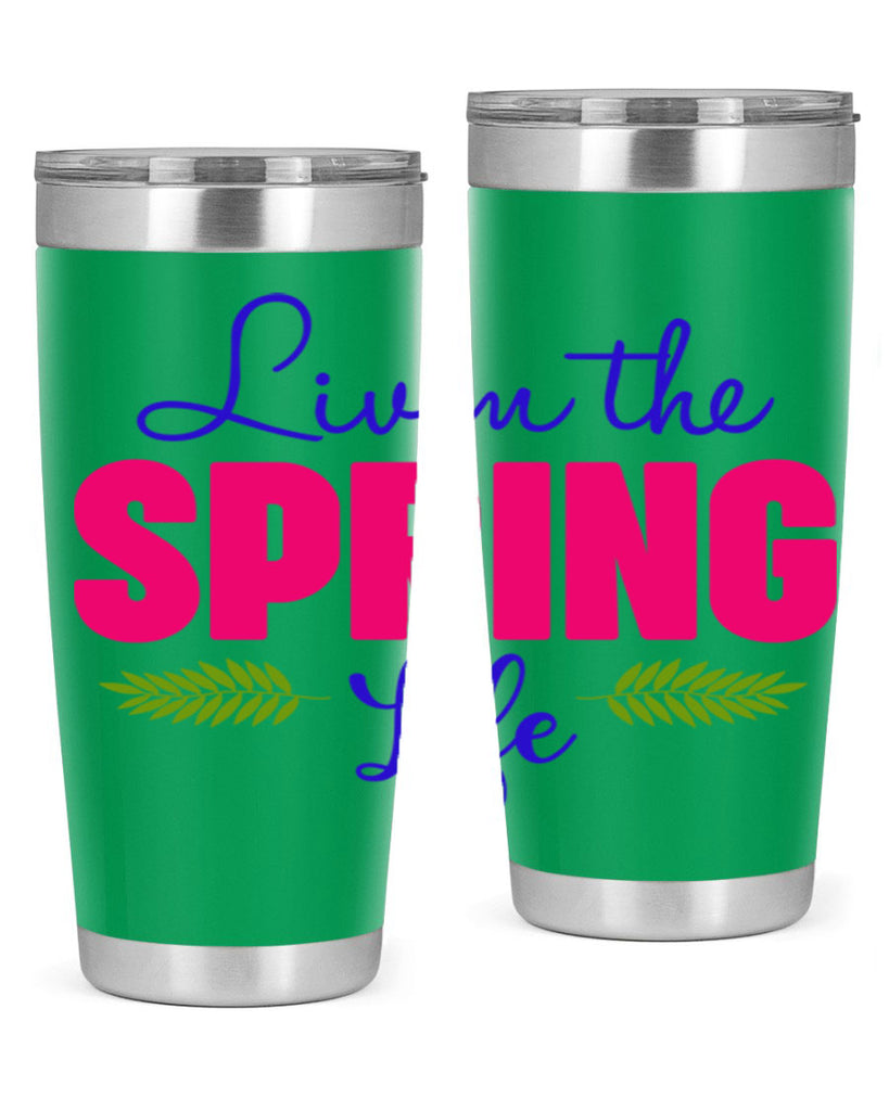 Livin the Spring Life 314#- spring- Tumbler